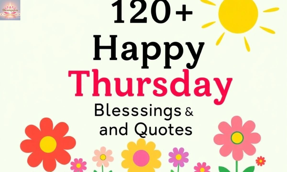 120+ Happy Thursday Blessings and Quotes to Fuel Your Day