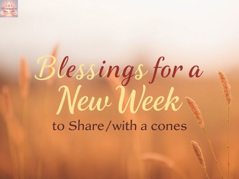 Blessings for a New Week to Share with Loved Ones