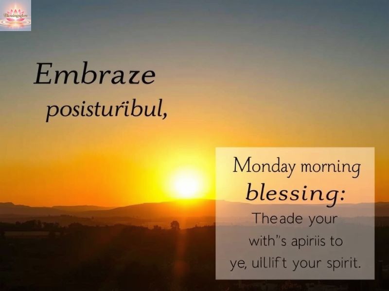 Inspirational Monday Morning Blessings to Motivate and Uplift