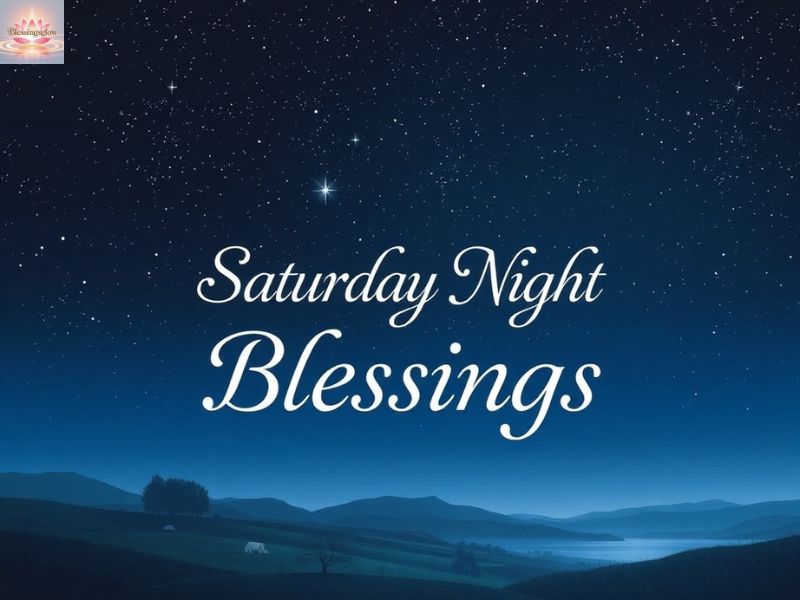 Saturday Night Blessings