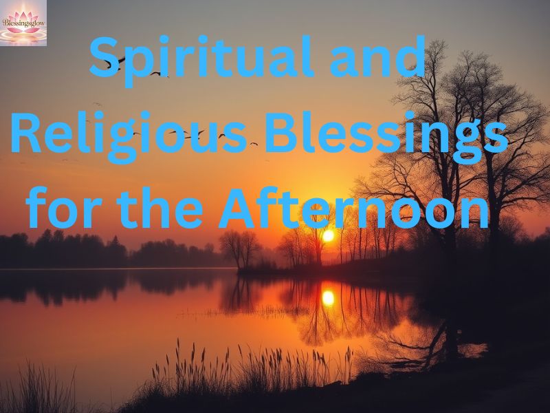 Spiritual and Religious Blessings for the Afternoon